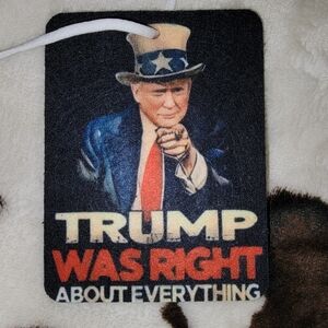 Trump Was Right Unscented Car Air Freshener Freshie